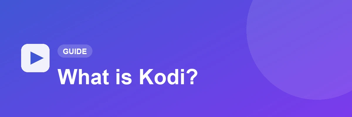 What is Kodi? A plain-English guide for 2026